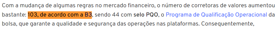 Existem 103 corretoras de valores no mercado financeiro brasileiro, de acordo com a B3.