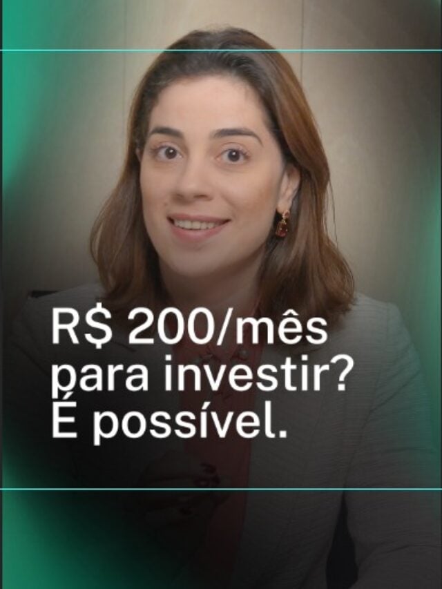 Como investir R$ 200 ao mês? 